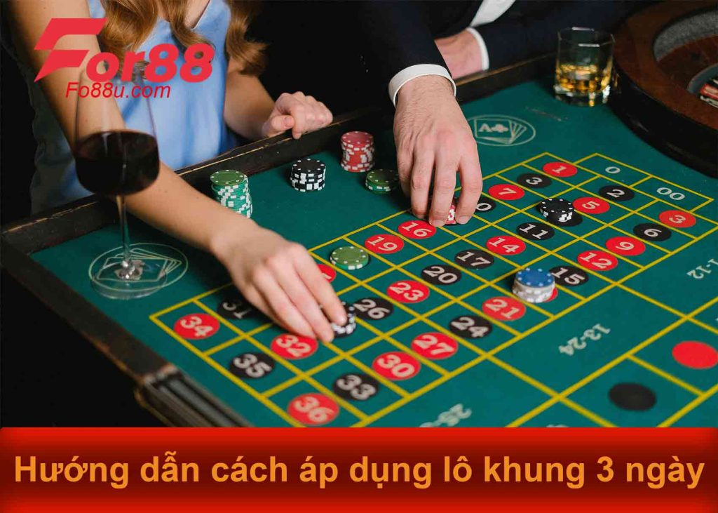 hướng dẫn cách áp dụng lô khung 3 ngày